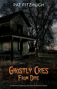 Ghostly Cries From Dixie by Pat Fitzhugh
