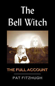 The Bell Witch: The Full Account, by Pat Fitzhugh